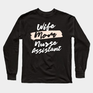 Cute Wife Mom Nurse Assistant Gift Idea Long Sleeve T-Shirt